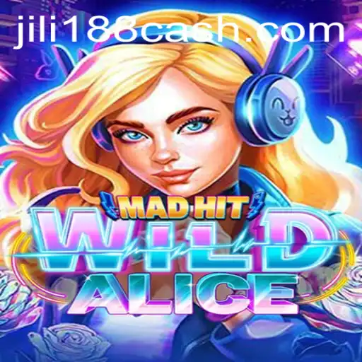 MadHitWildAlice: An Immersive Gaming Experience with Jili188